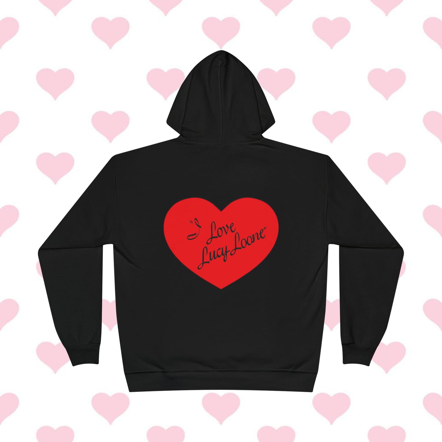 ”I Love Lucy Loone” - Hoodie