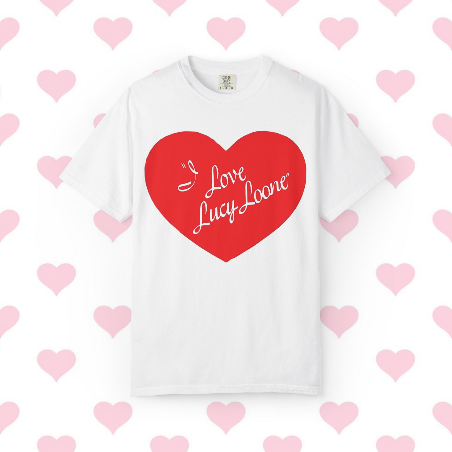 “I Love Lucy Loone” -  WHITE T-Shirt